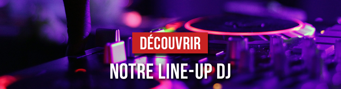 Notre sélection Line-up DJ